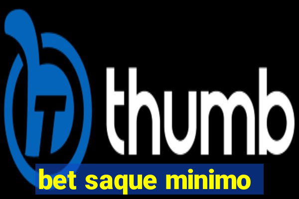 bet saque minimo
